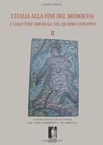 L' Italia alla fine del Medioevo II. I caratteri originali nel quadro europeo II