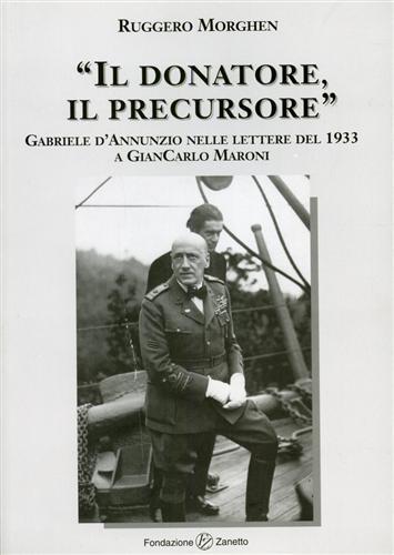 Il donatore , il precursore. Gabriele D'Annunzio nelle lettere del 1933 a GianCarlo Maroni - copertina