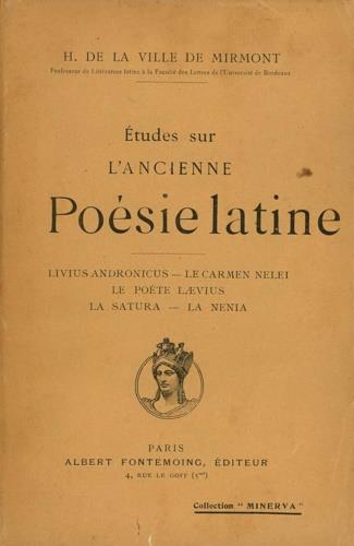 Etudes sur l'ancienne po�sie latine. Livius Andronicus: Le Carmen Nelei. Le po�te Laevius. La atura. La nenia - copertina