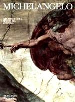Michelangelo. Architettura, pittura, scultura