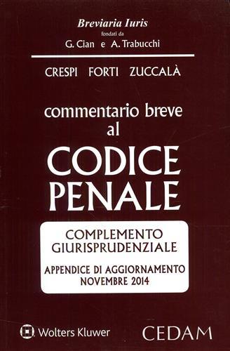 Commentario breve al codice penale. Complemento giurisprudenziale. Appendice di Aggiornamento Novembre 2014 - copertina