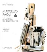 Marcello Paoli. Anatomia del quotidiano. Sculture e dipinti