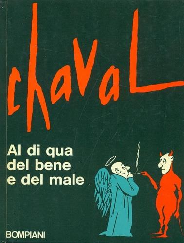 Il meglio di Chaval. Al di qua del bene e del male - Chaval - copertina