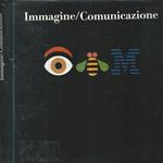 Immagine/ Comunicazione Iniziative, programmi, progetti di comunicazione istituzionale in e dall'Italia 1962-1993