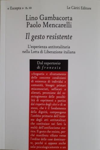 Il gesto resistente. L'esperienza antitotalitaria nella lotta di liberazione italiana - copertina