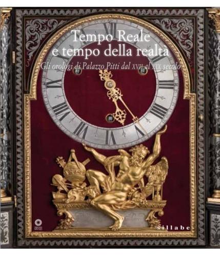 Tempo reale e tempo della realt�. Gli orologi di Palazzo Pitti dal XVIII al XX secolo - copertina