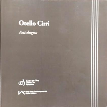 Otello Cirri: antologica. Testo critico Dino Carlesi, scritti di Riccardo Ferrucci, Mario Lupi, Mario Meozzi - copertina