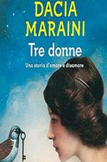 Tre donne. Una storia d'amore e disamore