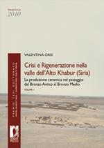 Crisi e Rigenerazione nella Valle dell'Alto Khabur (Siria). La Produzione Ceramica nel Passaggio dal Bronzo Antico al Bronzo Medio