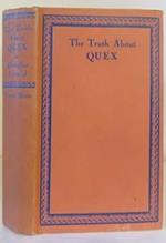 The Truth about Quex. A Novel