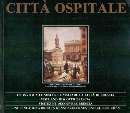 Brescia citt� ospitale. Un invito a conosceree visitare la citt� - copertina