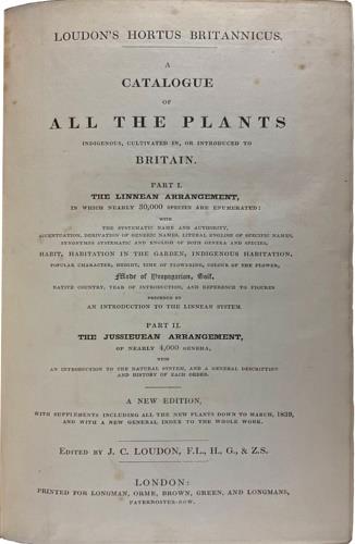 Loudon's hortus britannicus : a catalogue of all the plants indigenous, cultivated in, or introduced to Britain. Part I:The linnean arrangement in which nearly 30.000 species are enumerated with the systematic name and authority, accentuation, deriva - copertina