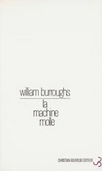 La machine molle. (the soft machine)
