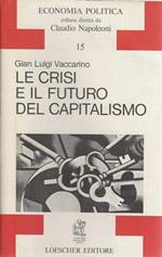Le crisi e il futuro del capitalismo