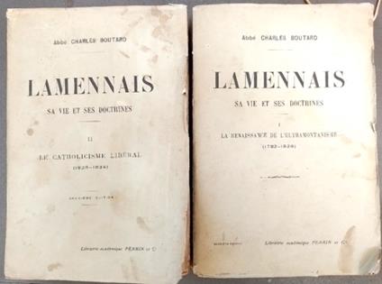 Lamennais sa vie et ses doctrines. Vol.I: La Renaissance de l'ultramontanisme (1782-1828). Vol.II:Le Catholicisme Lib�ral, (1828-1834) - copertina