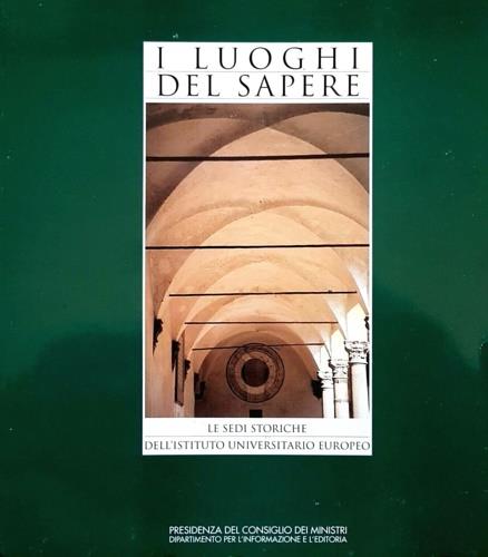 I luoghi del sapere. Le sedi storiche dell'istituto universitario europeo - copertina