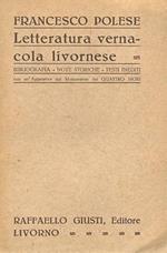 Letteratura vernacola livornese. Bibliografia , note storiche, testi inediti con un 'appendice sul Monumento dei Quattro Mori