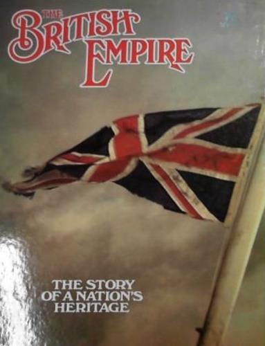The British Empire: the story of a nation's heritage. Volume 1 - copertina