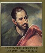 La Peinture Espagnole des Primitifs a Ribera