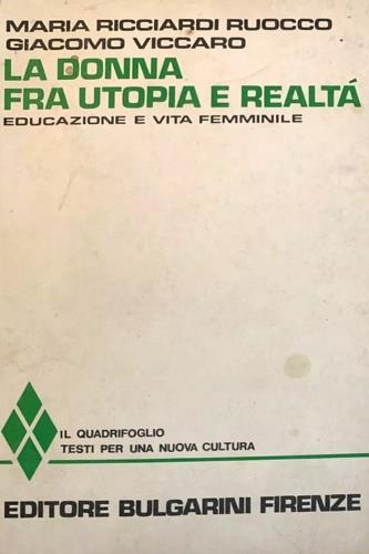 La donna fra utopia e realt�. Educazione e vita femminile - copertina