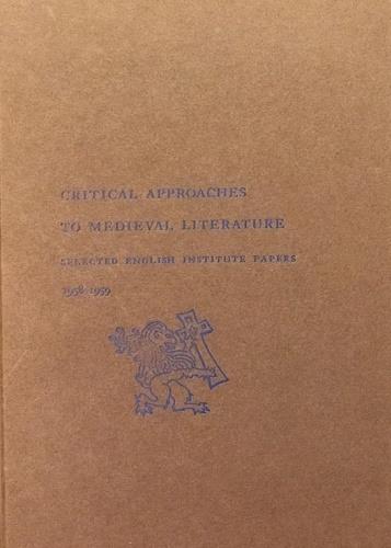 Critical Approches to Medieval Literature. Selected Papers from the English Institute 1858-1959 - copertina