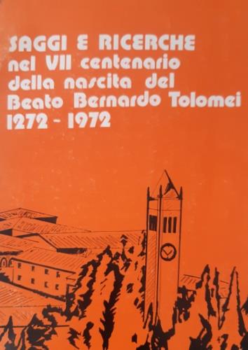 Saggi e ricerche nel VII centenario della nascita del Beato Tolomei 1272-1972, - copertina