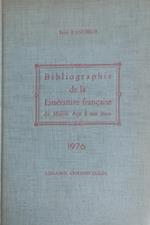 Bibliographie de la Litterature Fran�aise du Moyen Age a nos Jours. Ann�e 1976