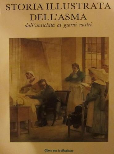 Storia illustrata dell' asma dall'antichit� ai giorni nostri - copertina