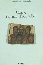 Come i primi Trovadori