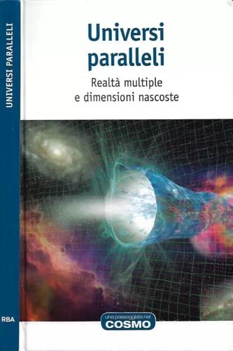 Universi paralleli. Realt� multiple e dimensioni nascoste - copertina