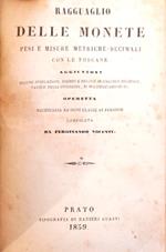 Ragguaglio delle nuove monete , misure e pesi metrici con le vecchie monete. Misure e pesi Toscani e principi di aritmetica decimale