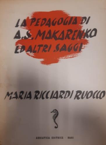 La pedagogia di A. S. Makarenko ed altri saggi - copertina