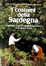 I costumi della Sardegna. Il vestiario tradizionale di 108 comuni della nostra isola. 330 fotografie dell�Archivio fotografico Sardegna '80