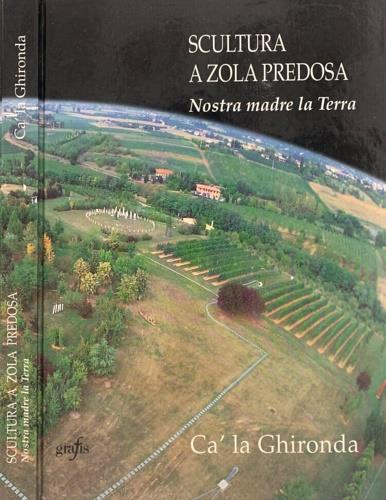 Scultura a Zola Predosa Nostra madre la Terra - "Ca' la Ghironda" - copertina