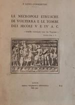 Le necropoli etrusche di Volterra e le tombe dei secoli V e IV a.c