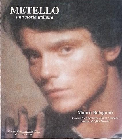 Metello una storia italiana. Mauro Bolognini, cinema tra letteratura , pittura e musica, restauro del film Metello. Saggi critici di Simona Costa, Pier Marco Santini. Intervista di Valeriano Cecconi - copertina