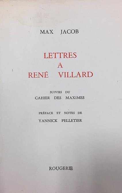 Lettres � Ren� Villard. Suivie du "Cahier des maximes" - copertina