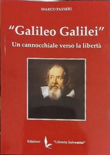 Galileo Galilei. Un cannocchiale verso la libert� - copertina