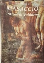 Masaccio. Pittore di Valdarno