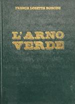 L' arno verde. Viaggio tra le grandi foreste del Casentino