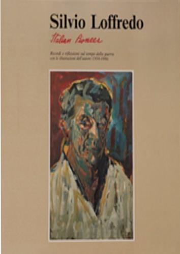 Silvio Loffredo. Italian Pioneer. Ricordi e riflessioni sul tempo della guerra con illustrazioni dell'Autore (1950-1986) - copertina