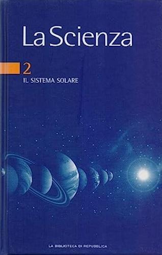 La scienza. Vol.2. Il sistema solare - copertina