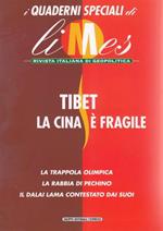 Limes. Tibet, la Cina � fragile. La trappola olimpica. La rabbia di Pechino. Il Dalai Lama contestato dai suoi