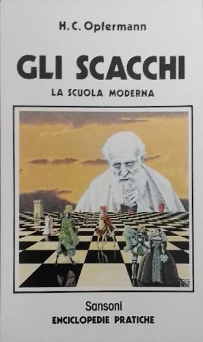 Gli scacchi. La scuola moderna - copertina