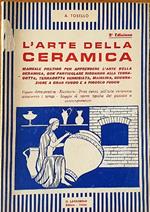 L' arte della ceramica. Manuale pratico