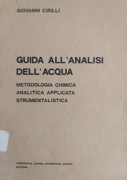 Guida all'analisi dell'acqua. Metodologia chimica analitica applicata strumentalistica - copertina