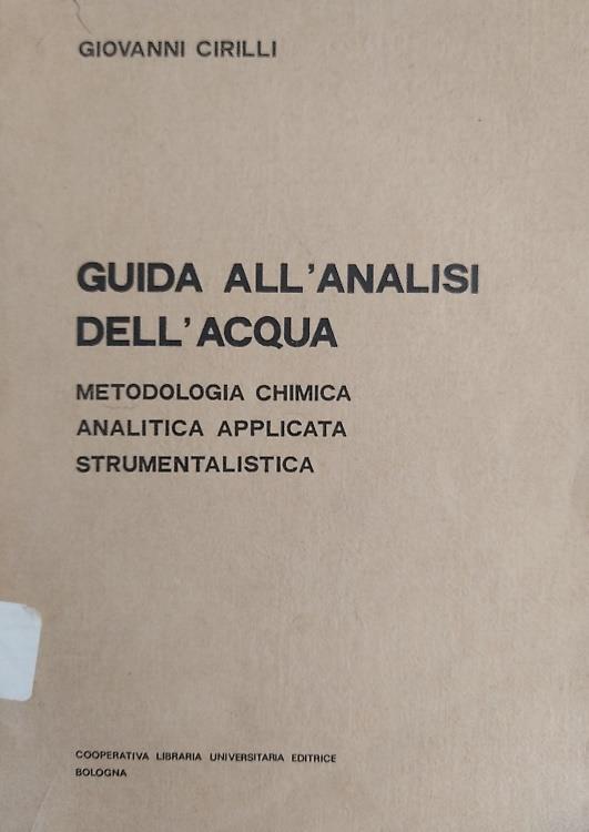 Guida all'analisi dell'acqua. Metodologia chimica analitica applicata strumentalistica - copertina