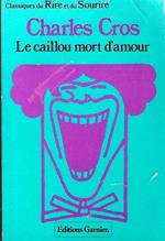 Le caillou mort d'amour Contes sens dessus dessous Monologues