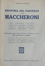 Industria del pastificio o dei maccheroni. Con una nuova Appendice riguardante la macchina continua automatica a cura del Dott. Ing. Prof. Camillo Traversa