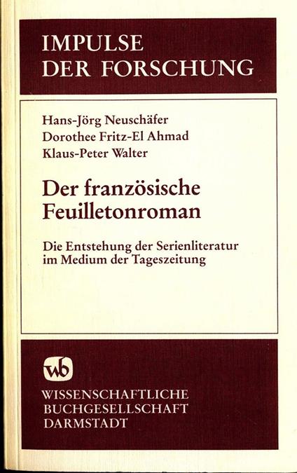 Der franz�sische Feuilletonroman: Die Entstehung der Serienliteratur im Medium der Tageszeitung - copertina